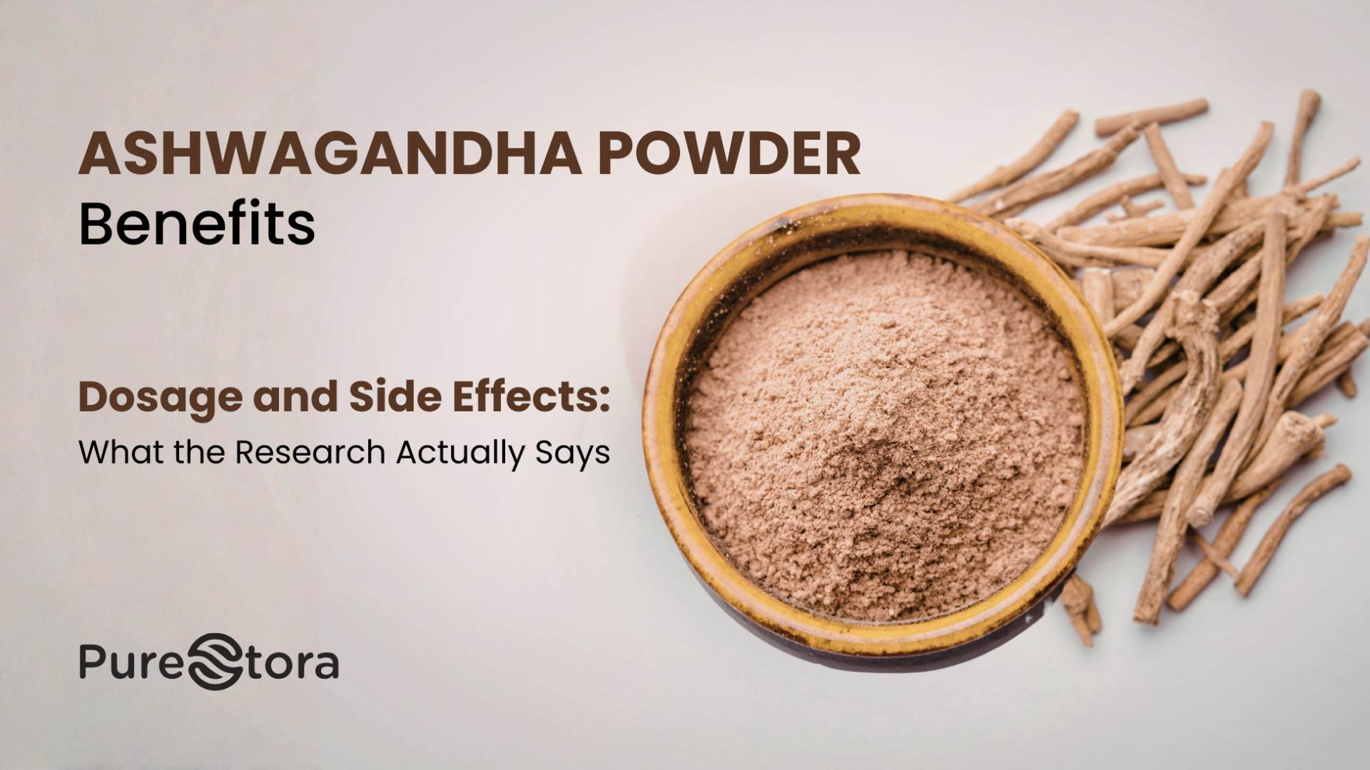 Ashwagandha Powder Benefits, Dosage and Side Effects: What the Research Actually Says