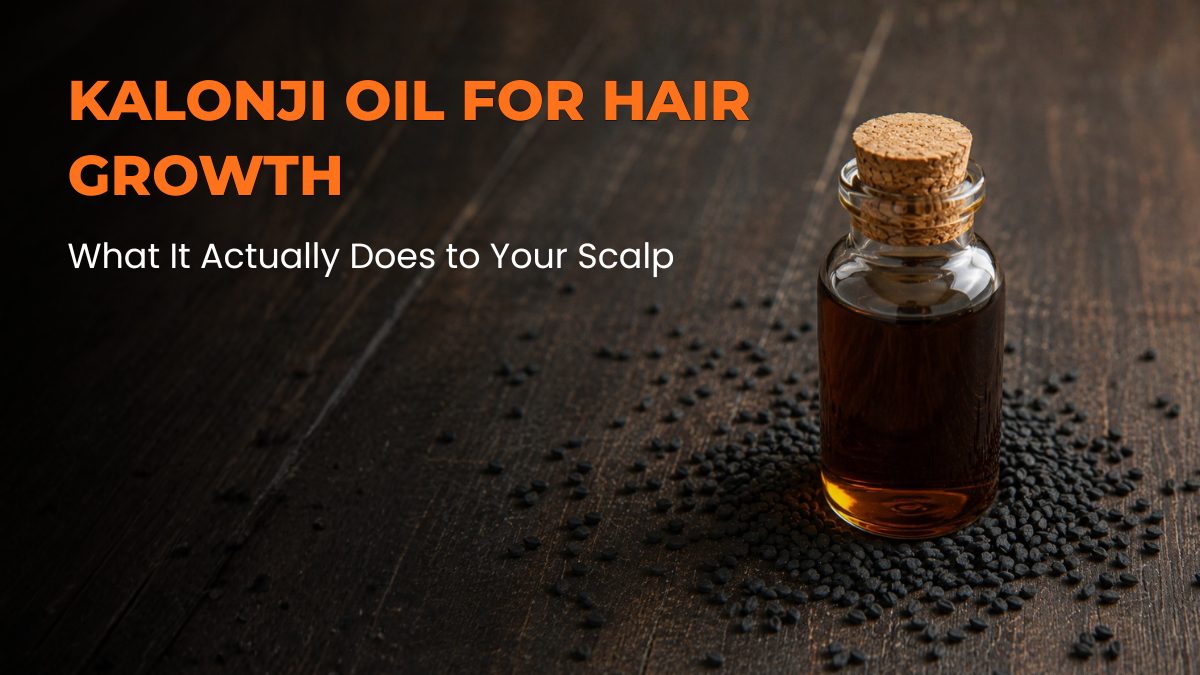 Kalonji Oil for Hair Growth: What It Actually Does to Your Scalp